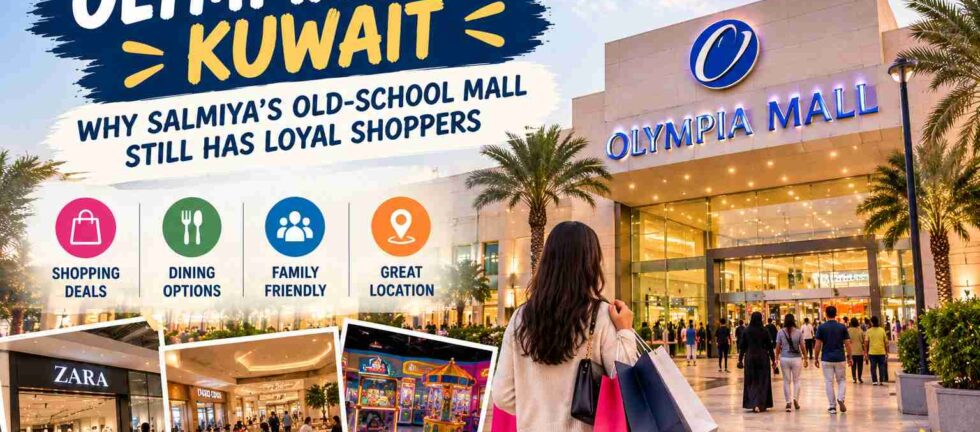 Olympia Mall Kuwait: Why Salmiya's Old-School Mall Still Has Loyal Shoppers